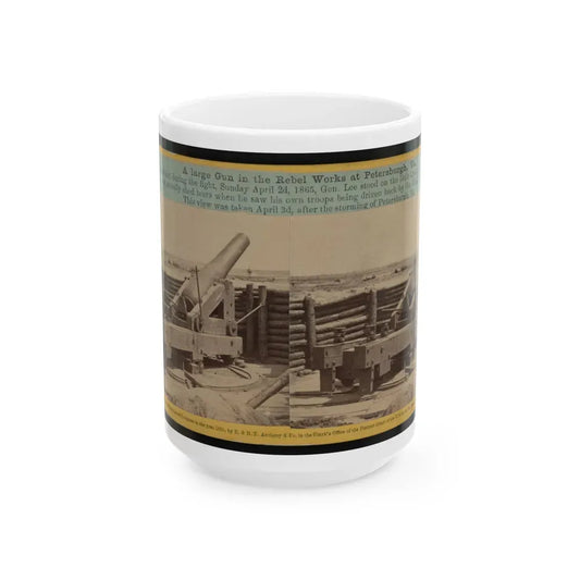 A Large Gun In The Rebel Works At Petersburgh (I.E. Petersburg), Va. (U.S. Civil War) White Coffee Mug 15oz - Go Mug Yourself