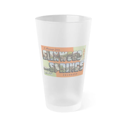 A message from Glenwood Springs Colorado (Greeting Postcards) Frosted Pint Glass 16oz-16oz-Frosted-Go Mug Yourself