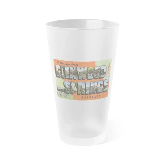 A message from Glenwood Springs Colorado (Greeting Postcards) Frosted Pint Glass 16oz 16oz Frosted - Go Mug Yourself