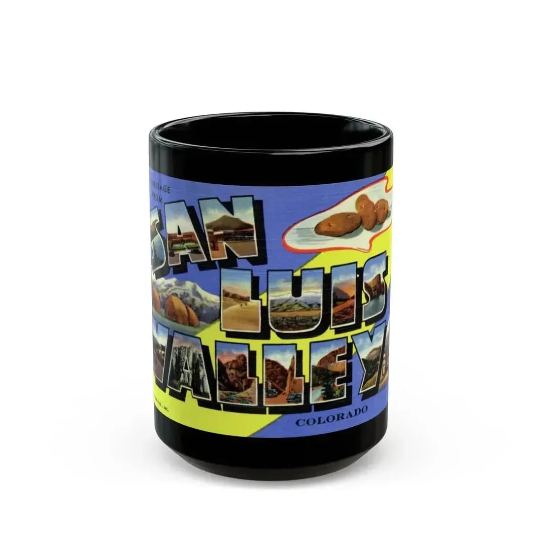 A message from San Luis Valley Colorado (Greeting Postcards) Black Coffee Mug 15oz - Go Mug Yourself