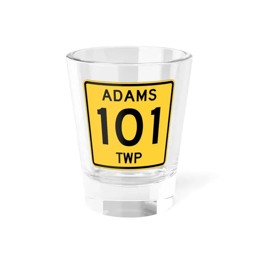 Adams Township Route 101 Coshocton County Ohio (Ohio) (Road Sign) Shot Glass 1.5oz 1.5oz - Go Mug Yourself