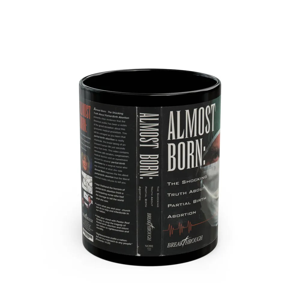 ALMOST BORN THE SHOCKING TRUTH ABOUT PARTIAL BIRTH ABORTION (VHS COVER) - Black Coffee Mug-11oz-Go Mug Yourself