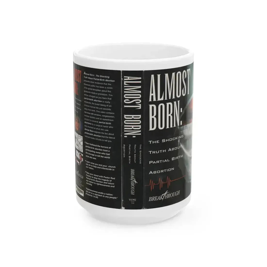ALMOST BORN THE SHOCKING TRUTH ABOUT PARTIAL BIRTH ABORTION (VHS COVER) - White Coffee Mug 15oz - Go Mug Yourself