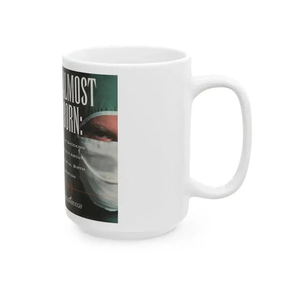 ALMOST BORN THE SHOCKING TRUTH ABOUT PARTIAL BIRTH ABORTION (VHS COVER) - White Coffee Mug - Go Mug Yourself