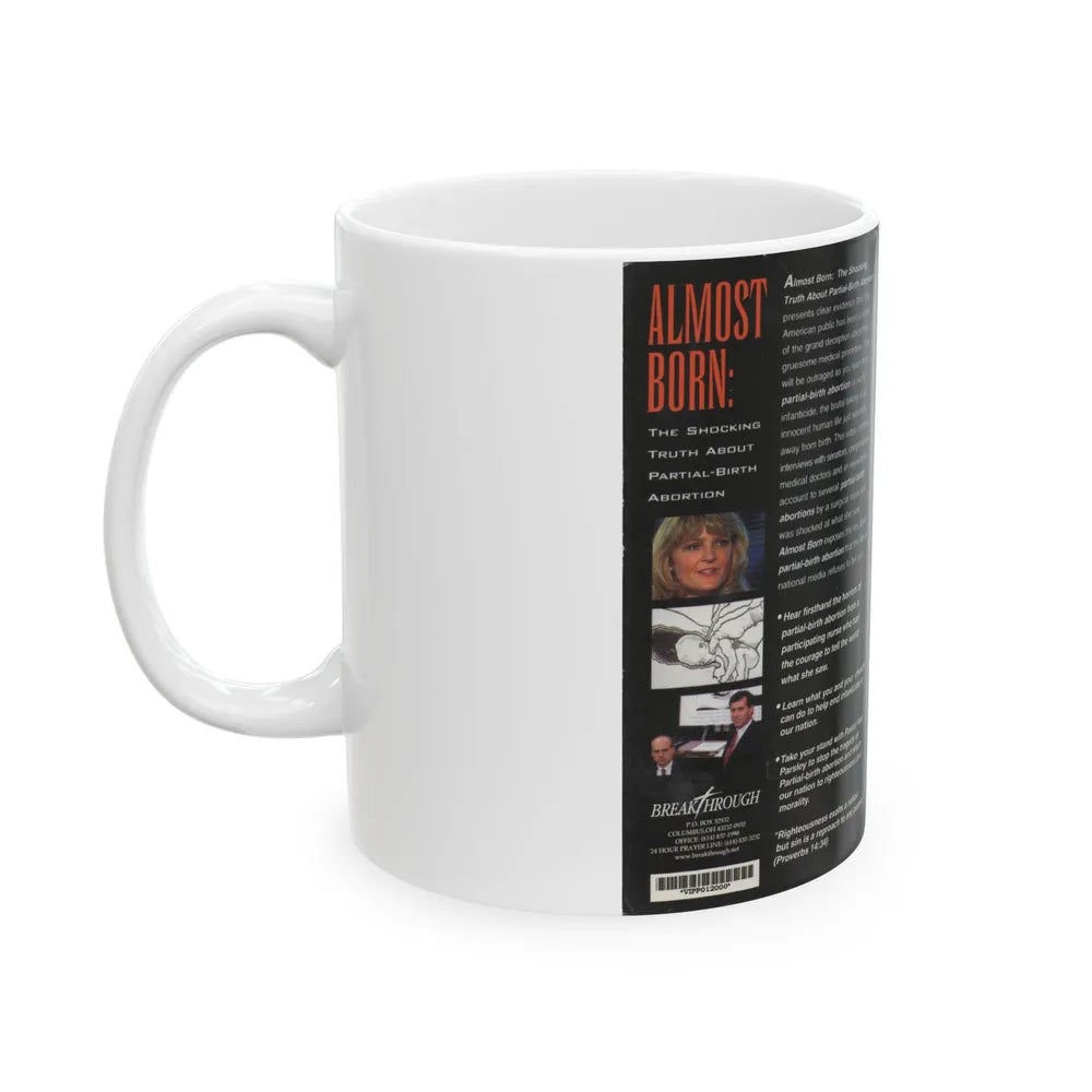 ALMOST BORN THE SHOCKING TRUTH ABOUT PARTIAL BIRTH ABORTION (VHS COVER) - White Coffee Mug-Go Mug Yourself