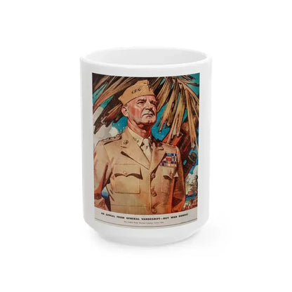An Appeal from General Vandegrift, 1944 - White Coffee Mug 15oz - Go Mug Yourself