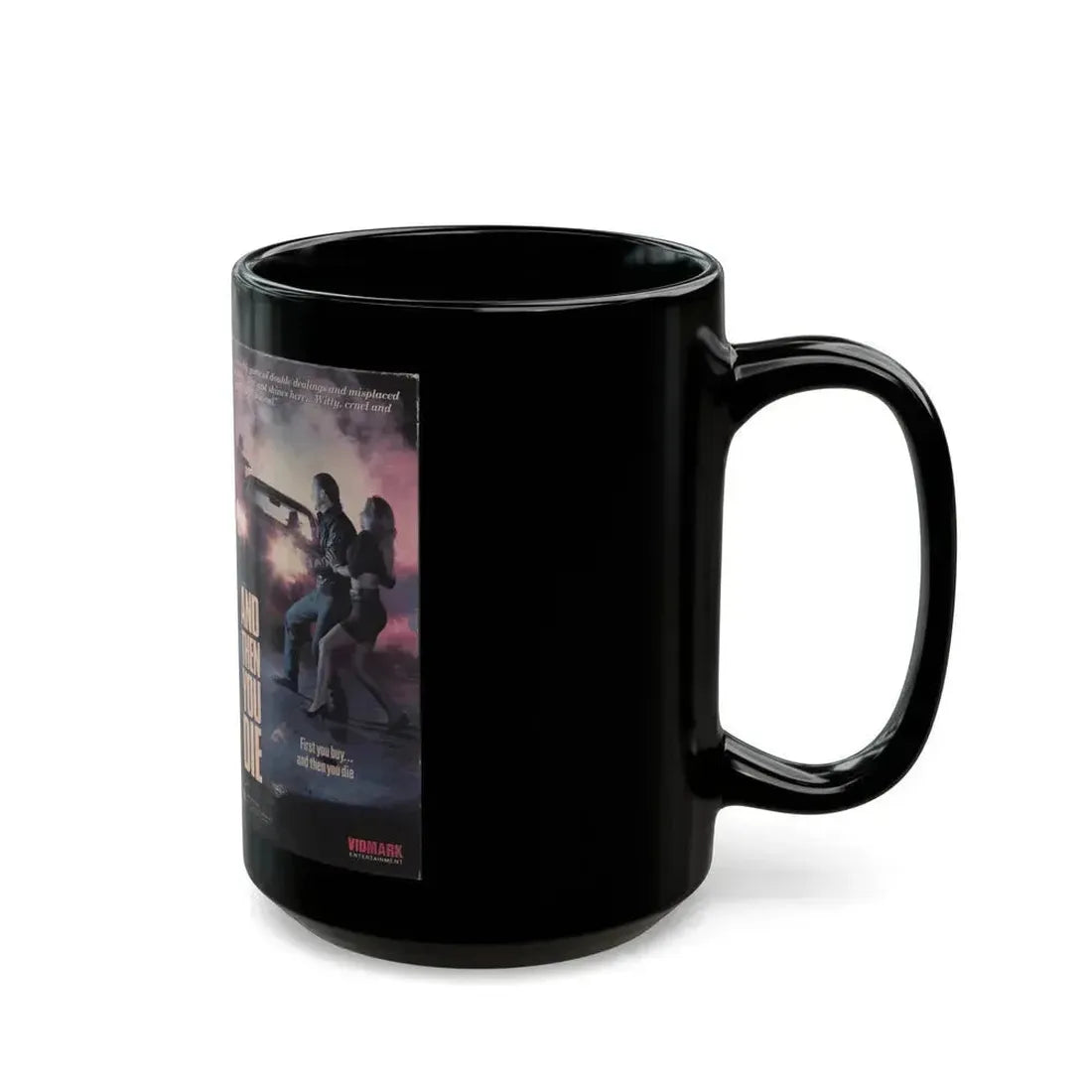 AND THEN YOU DIE (VHS COVER) - Black Coffee Mug - Go Mug Yourself