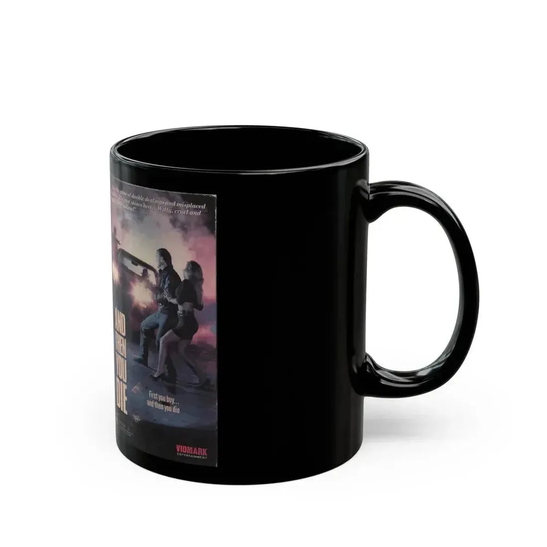 AND THEN YOU DIE (VHS COVER) - Black Coffee Mug - Go Mug Yourself