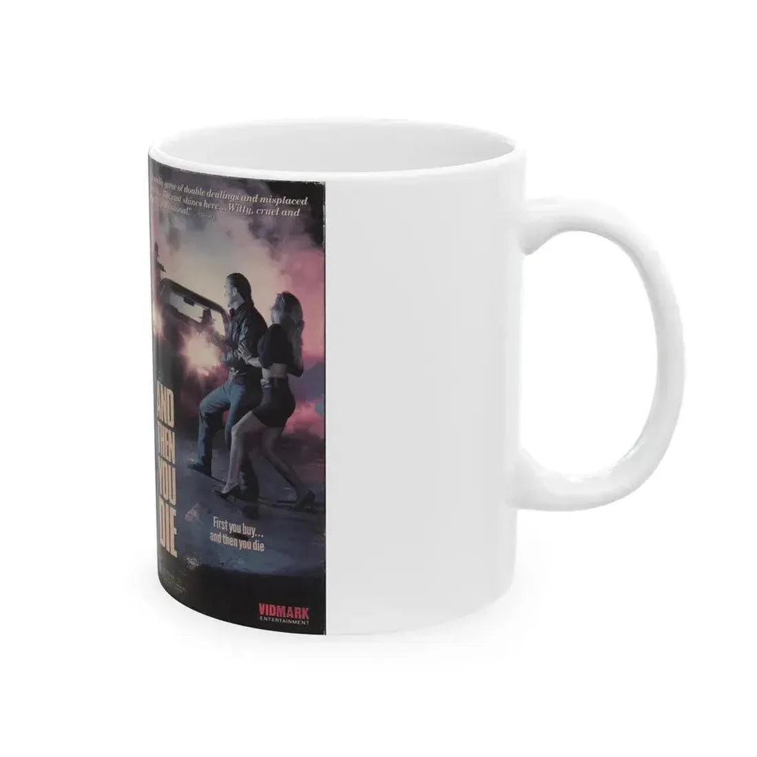 AND THEN YOU DIE (VHS COVER) - White Coffee Mug - Go Mug Yourself
