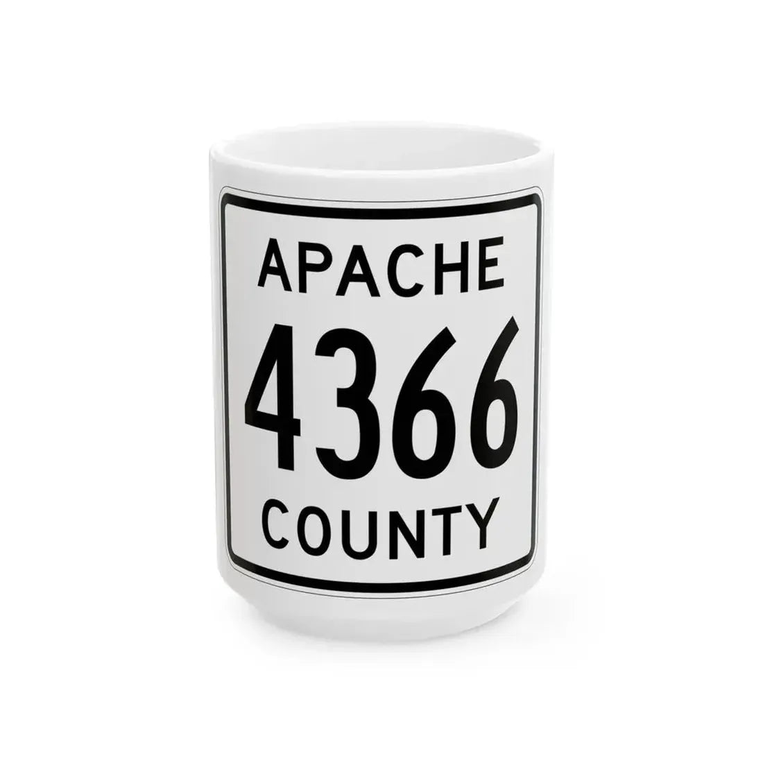 Apache County 4366 (Arizona) (Road Sign) White Coffee Mug 15oz - Go Mug Yourself