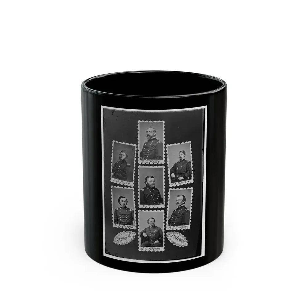 Army Of Potomac  J.C. Parke, C.G. Meade, W.S. Hancock, G.K. Warren, U.S. Grant, A.A. Humphrey, And H.C. Wright 001 (U.S. Civil War) Black Coffee Mug 11oz - Go Mug Yourself