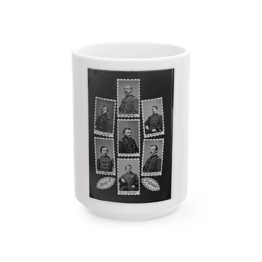 Army Of Potomac  J.C. Parke, C.G. Meade, W.S. Hancock, G.K. Warren, U.S. Grant, A.A. Humphrey, And H.C. Wright 001 (U.S. Civil War) White Coffee Mug 15oz - Go Mug Yourself