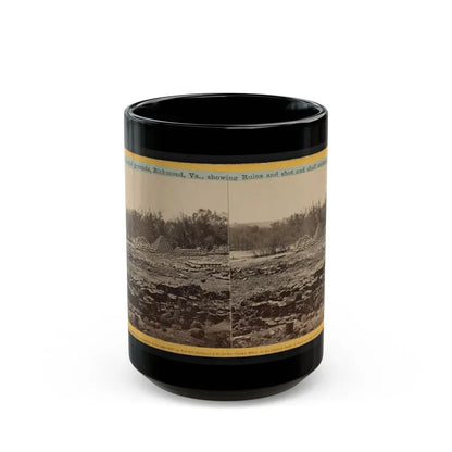 Arsenal Grounds, Richmond, Va., Showing Ruins And Shot And Shell Scattered Around 001 (U.S. Civil War) Black Coffee Mug 15oz - Go Mug Yourself
