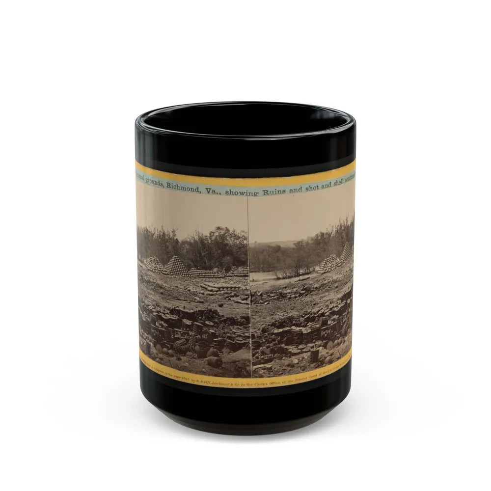 Arsenal Grounds, Richmond, Va., Showing Ruins And Shot And Shell Scattered Around 001 (U.S. Civil War) Black Coffee Mug-15oz-Go Mug Yourself