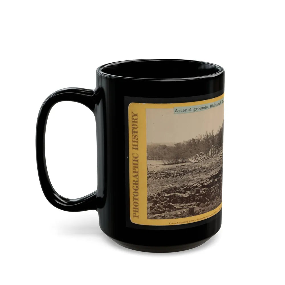 Arsenal Grounds, Richmond, Va., Showing Ruins And Shot And Shell Scattered Around 001 (U.S. Civil War) Black Coffee Mug-Go Mug Yourself