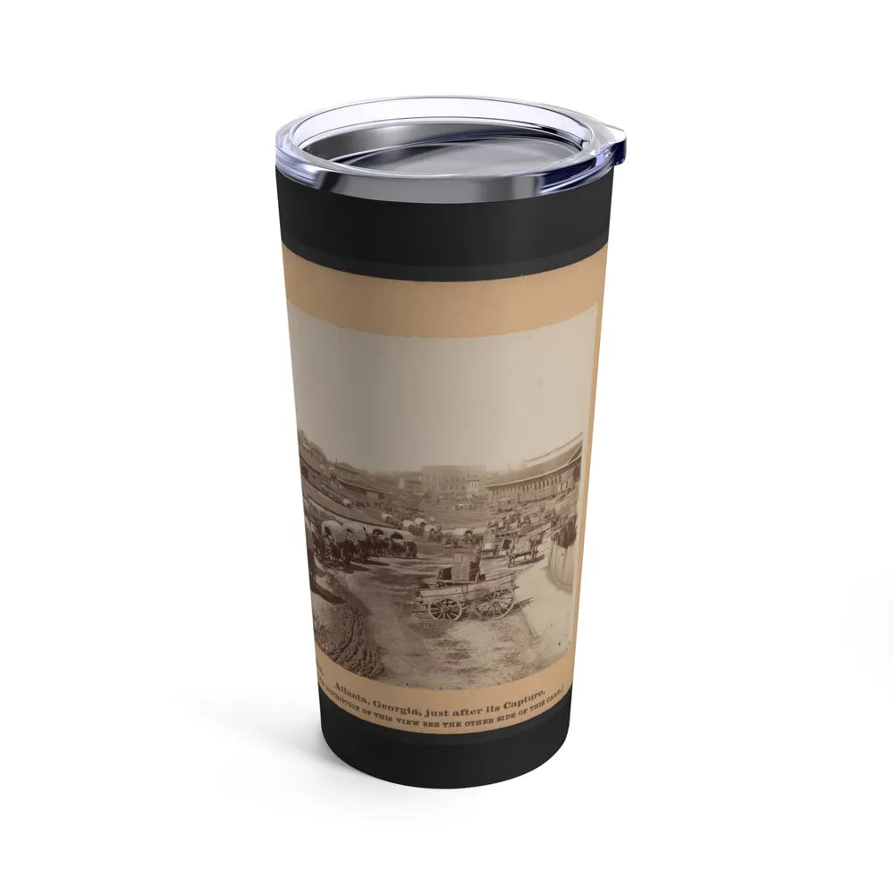 Atlanta, Georgia, Just After Its Capture (U.S. Civil War) Tumbler 20oz-Go Mug Yourself