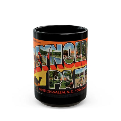 Greetings from Reynolds Park Winston Salem NC The Camel City (Greeting Postcards) Black Coffee Mug-15oz-Go Mug Yourself