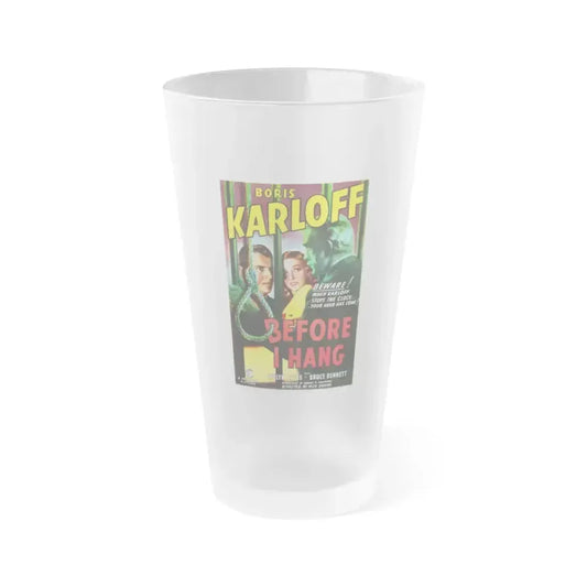 BEFORE I HANG 1940 Movie Poster - Frosted Pint Glass 16oz 16oz Frosted - Go Mug Yourself