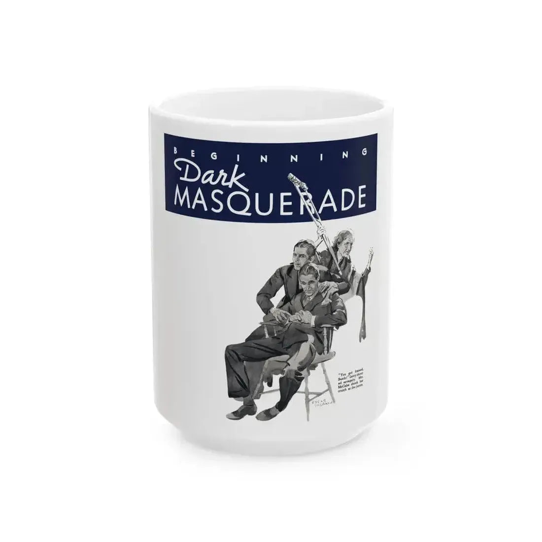 Beginning - Dark Masquerade (1), Liberty magazine, May 23, 1936 - White Coffee Mug 15oz - Go Mug Yourself