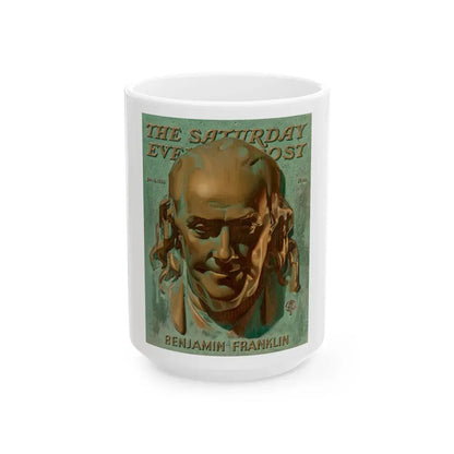 Benjamin Franklin, The Saturday Evening Post unpublished cover, circa 1943 - White Coffee Mug 15oz - Go Mug Yourself