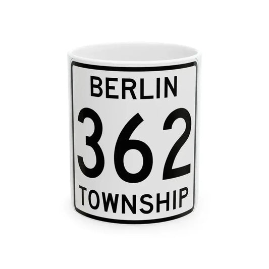 Berlin Township Route 362 Holmes County Ohio (Ohio) (Road Sign) White Coffee Mug 11oz - Go Mug Yourself
