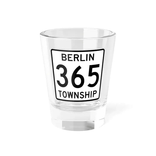 Berlin Township Route 365 Holmes County Ohio (Ohio) (Road Sign) Shot Glass 1.5oz 1.5oz - Go Mug Yourself