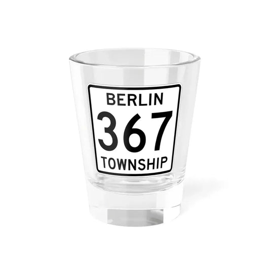 Berlin Township Route 367 Holmes County Ohio (Ohio) (Road Sign) Shot Glass 1.5oz 1.5oz - Go Mug Yourself