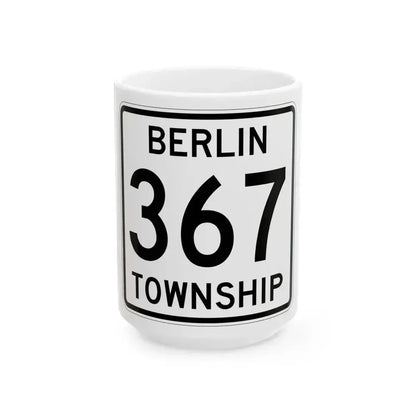 Berlin Township Route 367 Holmes County Ohio (Ohio) (Road Sign) White Coffee Mug 15oz - Go Mug Yourself