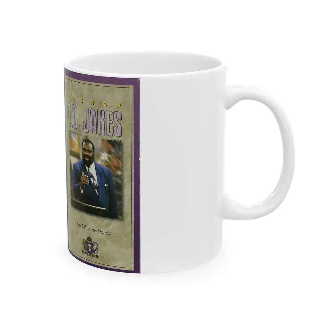 BISHOP TD JAKES I AM STILL IN HIS HANDS (VHS COVER) - White Coffee Mug - Go Mug Yourself