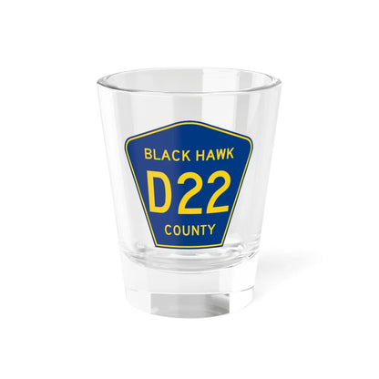 Black Hawk County Route D22 IA (Iowa) (Road Sign) Shot Glass 1.5oz 1.5oz - Go Mug Yourself