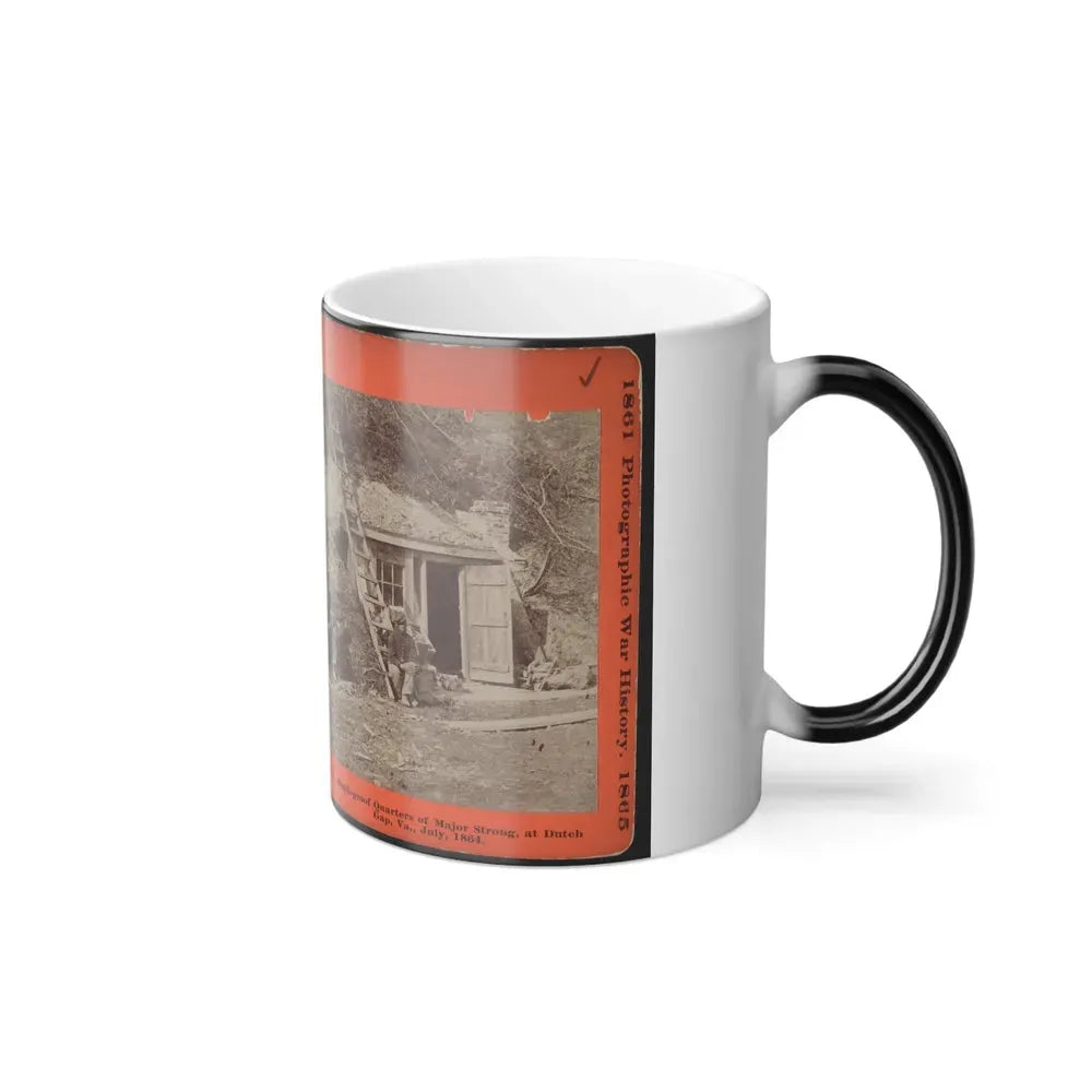 Bomb-Proof Quarters of Major Strong, at Dutch Gap, Va., July, 1864 (U.S. Civil War) Color Changing Coffee Mug 11oz - Go Mug Yourself
