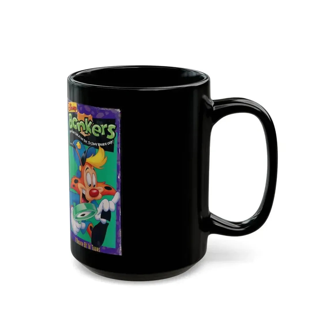 BONKERS FROM TOON STAR AT THE TOP TO ZANY ROOKIE COP (VHS COVER) - Black Coffee Mug - Go Mug Yourself