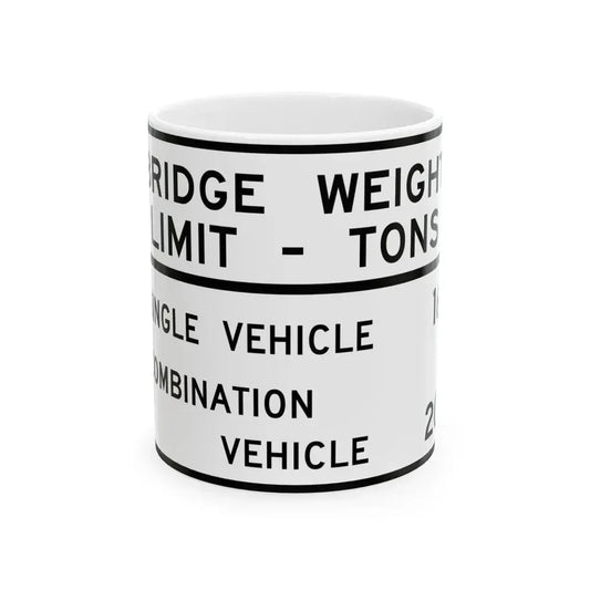 BRIDGE WEIGHT LIMIT TONS SINGLE VEHICLE 16 COMBINA Illinois MUTCD R12-I101 (Illinois) (Road Sign) White Coffee Mug 11oz - Go Mug Yourself