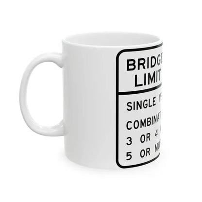 BRIDGE WEIGHT LIMIT TONS SINGLE VEHICLE 17 COMBINA Illinois MUTCD R12-I100 (Illinois) (Road Sign) White Coffee Mug - Go Mug Yourself