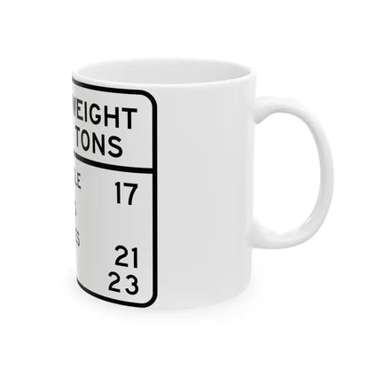 BRIDGE WEIGHT LIMIT TONS SINGLE VEHICLE 17 COMBINA Illinois MUTCD R12-I100 (Illinois) (Road Sign) White Coffee Mug - Go Mug Yourself