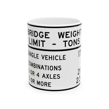 BRIDGE WEIGHT LIMIT TONS SINGLE VEHICLE 17 COMBINA Illinois MUTCD R12-I100 template (Illinois) (Road Sign) White Coffee Mug 11oz - Go Mug Yourself
