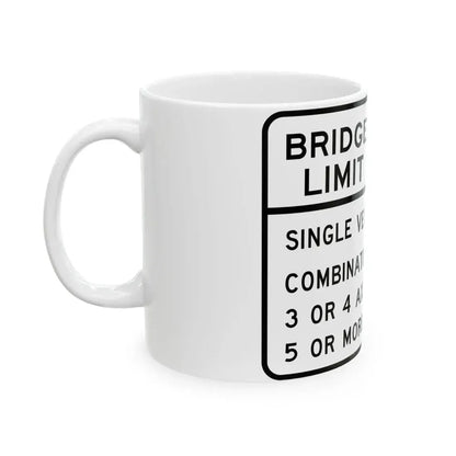 BRIDGE WEIGHT LIMIT TONS SINGLE VEHICLE 17 COMBINA Illinois MUTCD R12-I100 template (Illinois) (Road Sign) White Coffee Mug - Go Mug Yourself