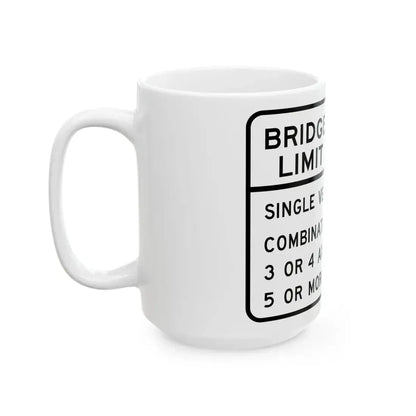 BRIDGE WEIGHT LIMIT TONS SINGLE VEHICLE 17 COMBINA Illinois MUTCD R12-I100 template (Illinois) (Road Sign) White Coffee Mug - Go Mug Yourself