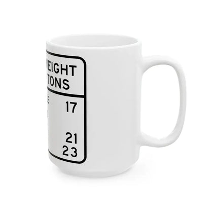 BRIDGE WEIGHT LIMIT TONS SINGLE VEHICLE 17 COMBINA Illinois MUTCD R12-I100 template (Illinois) (Road Sign) White Coffee Mug - Go Mug Yourself