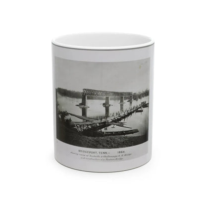 Bridgeport, Tenn. (I.E. Alabama), 1864, Showing Ruins Of Nashville & Chattanooga R.R. Bridge And Construction Of A Pontoon Bridge (U.S. Civil War) White Coffee Mug-11oz-Go Mug Yourself