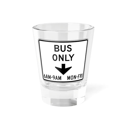 BUS ONLY 6AM9AM MONFRI Delaware R3-14b-DE (Delaware) (Road Sign) Shot Glass 1.5oz 1.5oz - Go Mug Yourself