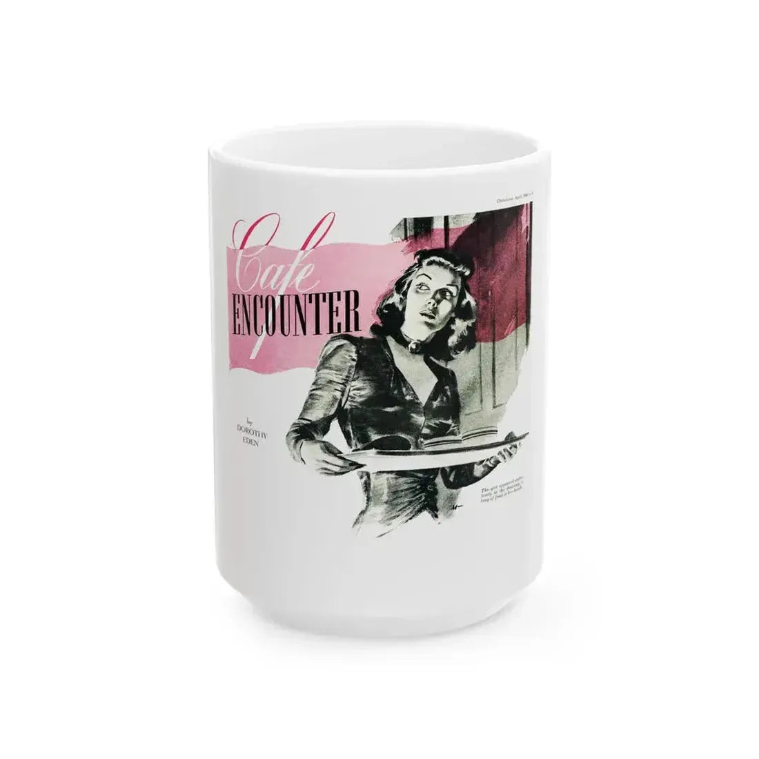 Cafe Encounter (1), Chatelaine, April 1944 - White Coffee Mug 15oz - Go Mug Yourself
