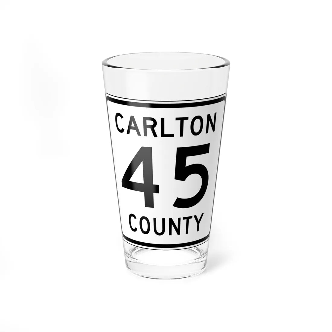 Carlton County 45 MN (Minnesota) (Road Sign) Pint Glass 16oz 16oz - Go Mug Yourself