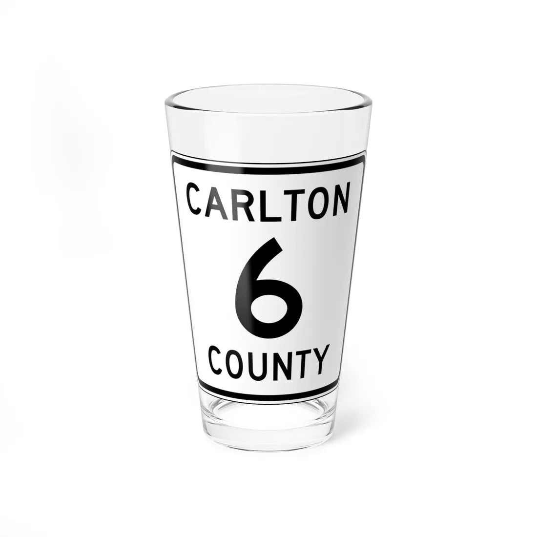 Carlton County 6 MN (Minnesota) (Road Sign) Pint Glass 16oz 16oz - Go Mug Yourself