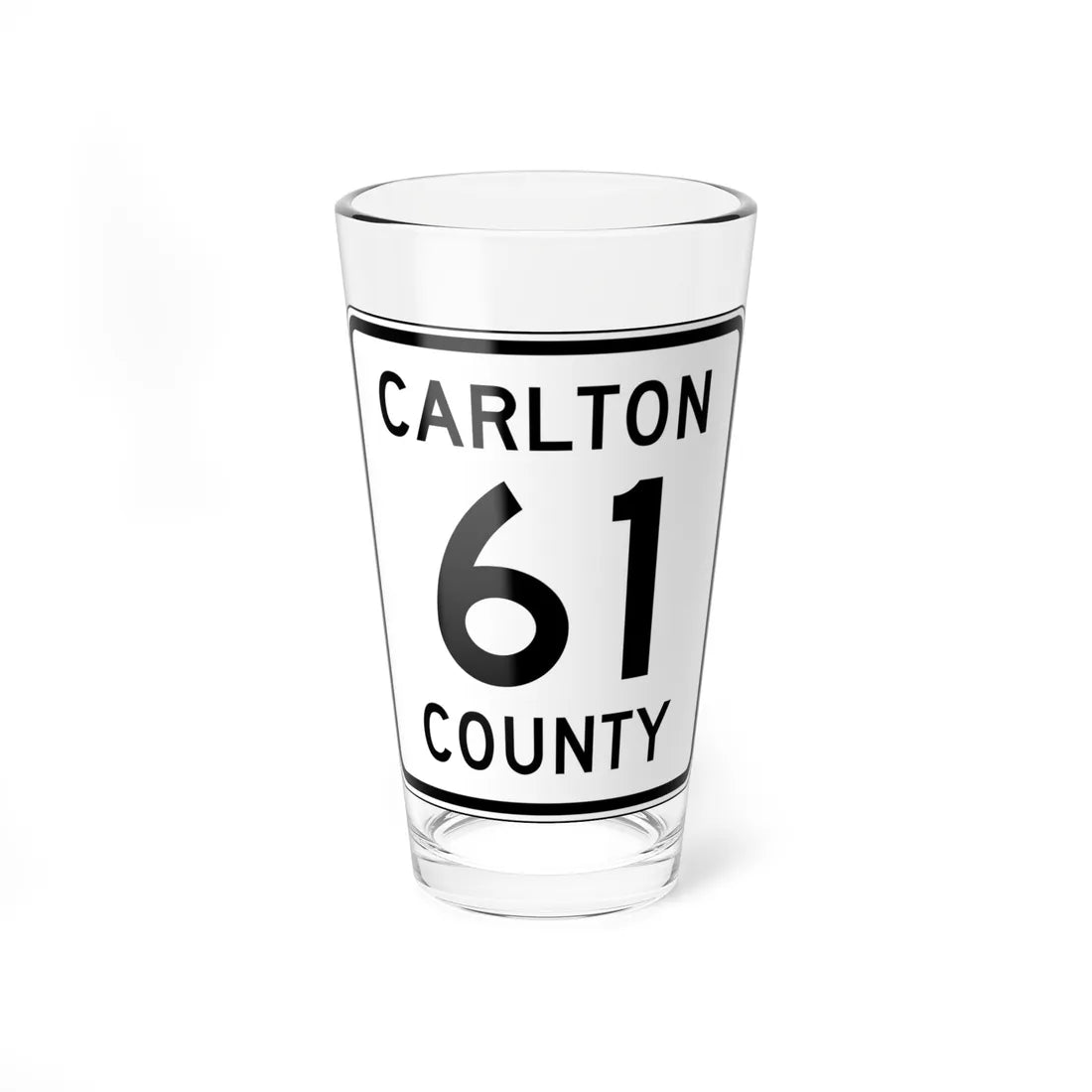 Carlton County 61 MN (Minnesota) (Road Sign) Pint Glass 16oz 16oz - Go Mug Yourself