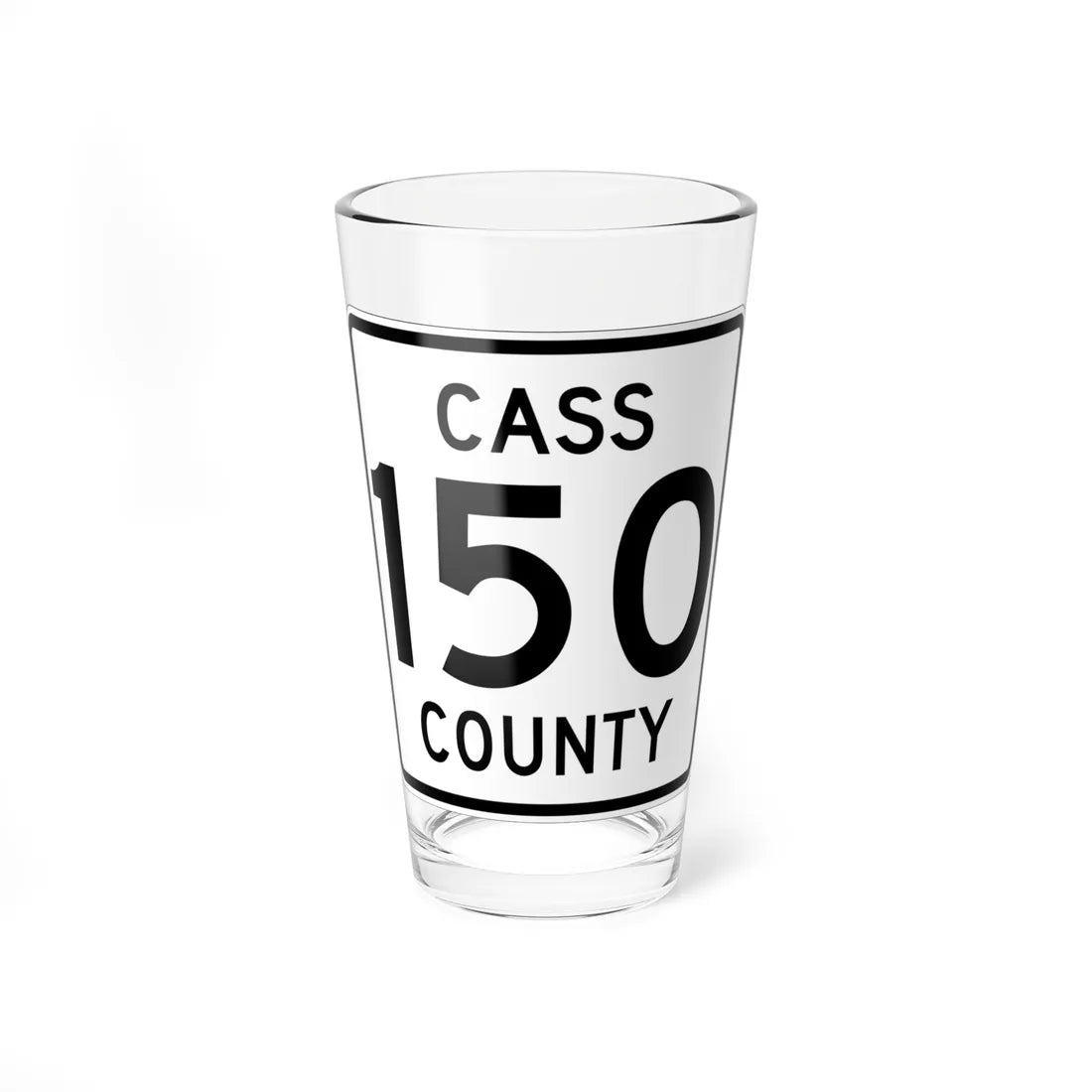 Cass County 150 MN (Minnesota) (Road Sign) Pint Glass 16oz 16oz - Go Mug Yourself