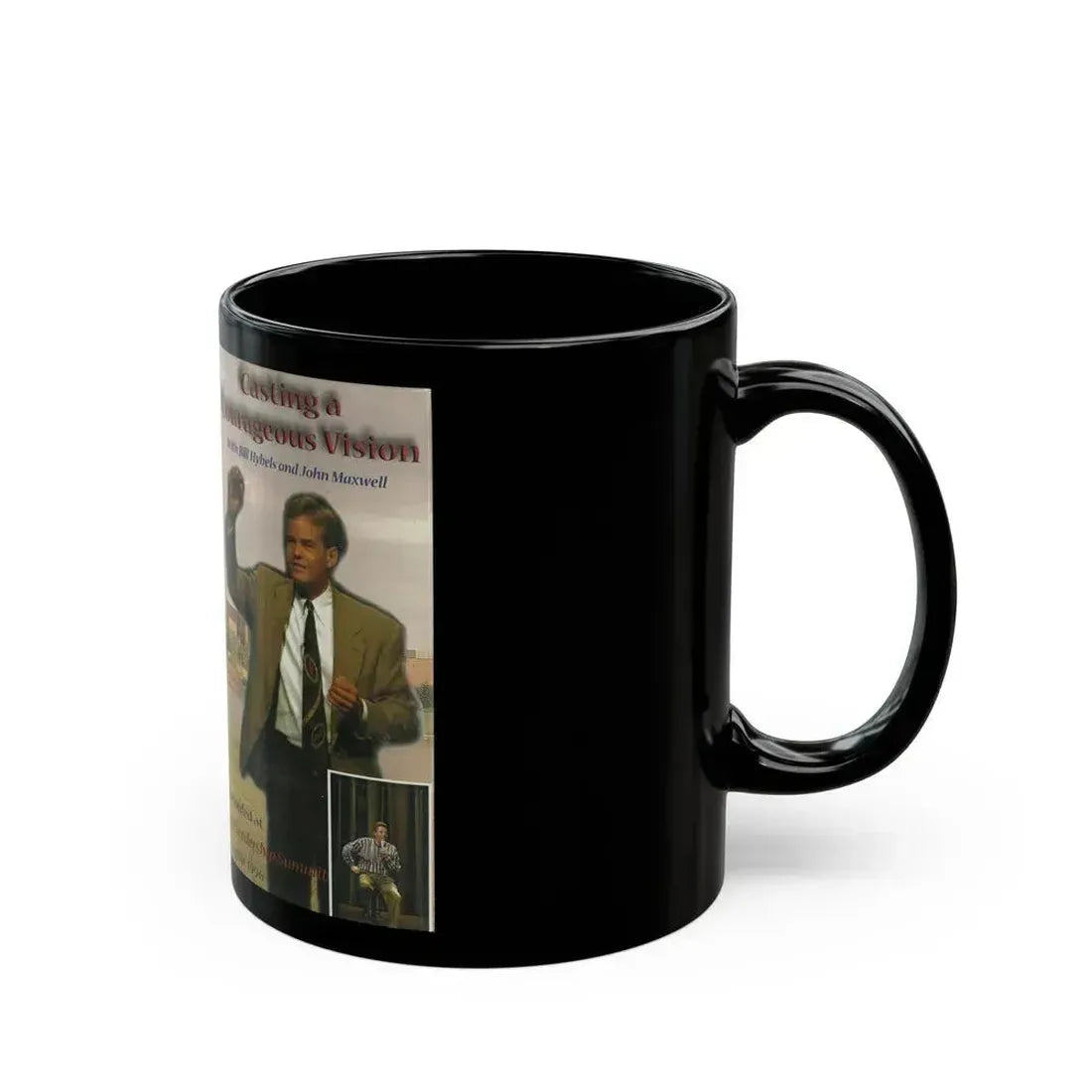 CASTING A COURAGEOUS VISION WITH BILL HYBELS AND JOHN MAXWELL (VHS COVER) - Black Coffee Mug - Go Mug Yourself
