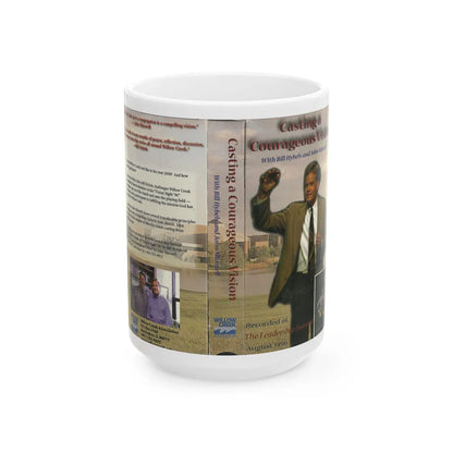 CASTING A COURAGEOUS VISION WITH BILL HYBELS AND JOHN MAXWELL (VHS COVER) - White Coffee Mug-15oz-Go Mug Yourself