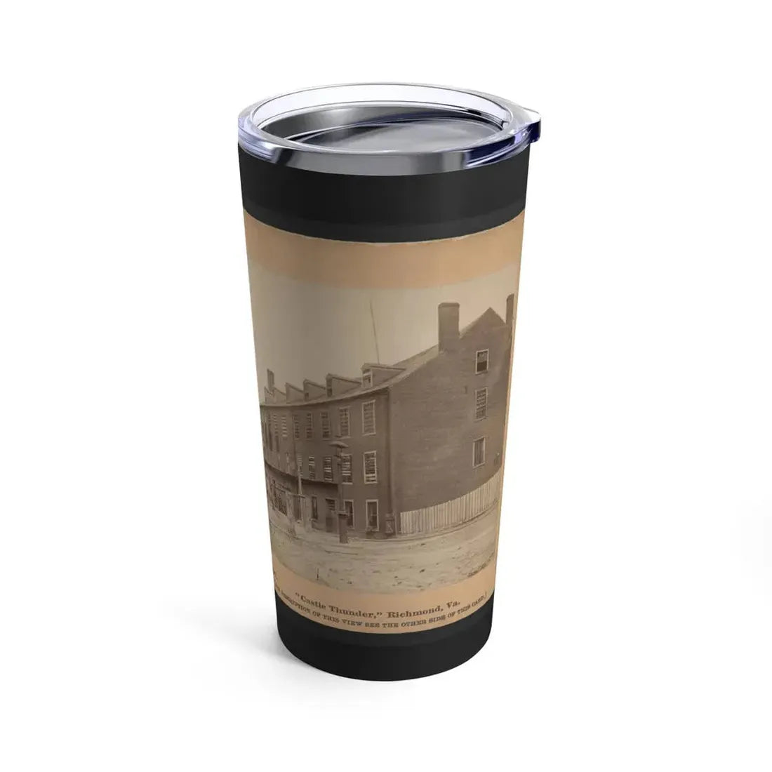 Castle Thunder , Richmond, Va. (U.S. Civil War) Tumbler 20oz - Go Mug Yourself