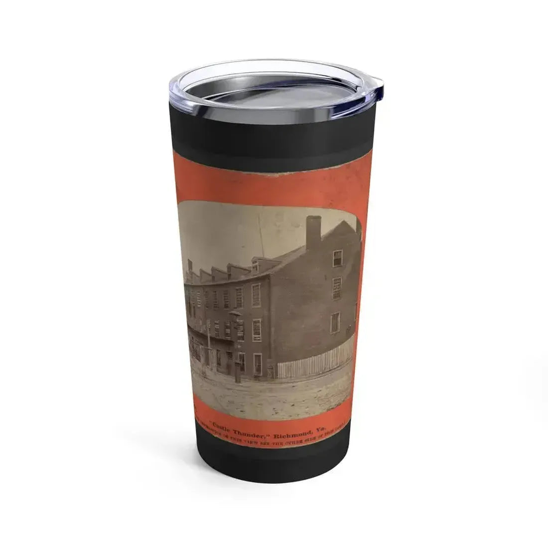 Castle Thunder,  Richmond, Va. (U.S. Civil War) Tumbler 20oz - Go Mug Yourself